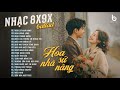 Nhạc Ballad 8x9x - Những Bản Nhạc Xưa Bất Hủ Vượt Thời Gian - Nhạc Ballad Cover Thư Giãn