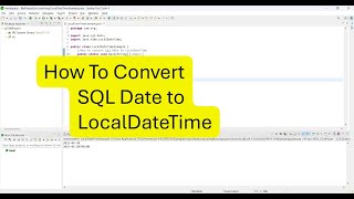 Java: How To Convert SQL Date to LocalDateTime