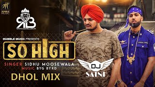 So High Dhol Mix Sidhu Moosewala Ft.Dj Saini