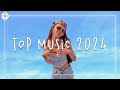 Top music 2024 🌍 The hottest songs in 2024 ~ Top trending music 2024