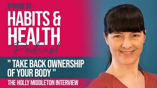 Holly Middleton - Take back ownership of your body