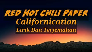 Red Hot Chili Paper - Californication Lirik Dan Terjemahan
