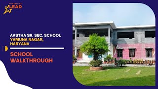 Aastha Sr. Sec. School, Yamuna Nagar, Haryana | Virtual School Tour 2022