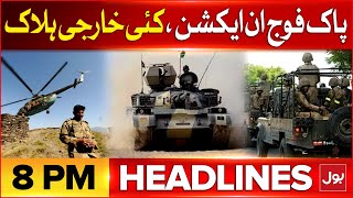 Pak Army In Action | Big Operation | BOL News Headline At 8 PM | ISPR Latest Updates