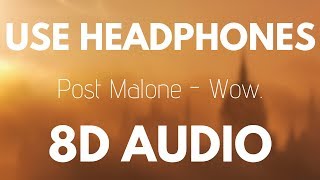 Post Malone - Wow. (8D AUDIO)