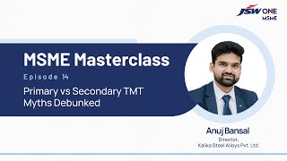 MSME Masterclass | Episode 14 | Primary Vs. secondary TMT myths debunked