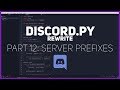 Python: Making a Discord bot (Part 12: Server Prefixes)
