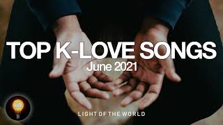 Top K-LOVE Songs | June 2021 | Light of the World