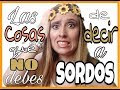 OTRAS COSAS QUE NO DEBES DECIR A SORDOS- 2 PARTE - Becky Soundy