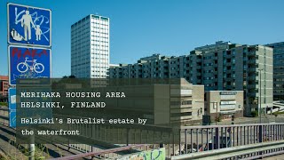 Merihaka Housing Area, a Brutalist estate in  Helsinki, Finland