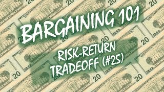 Bargaining 101 (#25): Risk-Return Tradeoff