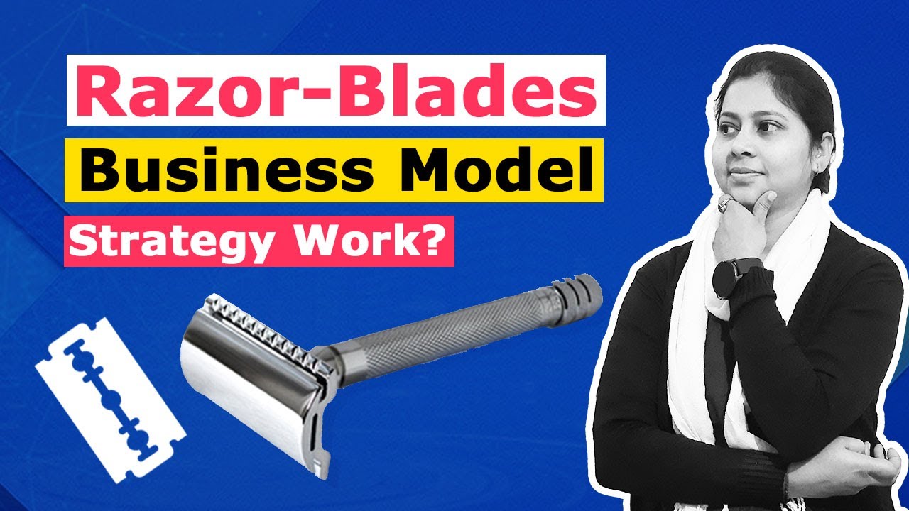 What Is Razor Blade Business Model Strategy | With Examples Which ...