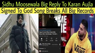 Sidhu Moosewala New Reply To Karan Aujla | New Controversy | Signed To God Breaks All World Records
