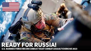 Ready for Russia! U.S. Marines FORCE RECON Conduct Boat Assault Exercise 2023