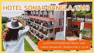 Experience Ultimate Riverside Retreat: Hotel Sonar Bangla Taki Promo I5 Minutes I Cinema for a Cause