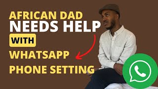 African needs help with Whatsapp settings