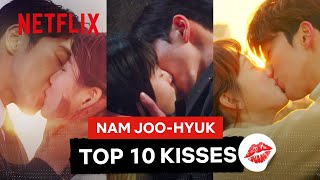 10 Nam Joo-hyuk Kisses That Will Make You Blush | Best in Class: Nam Joo-hyuk | Netflix Philippines