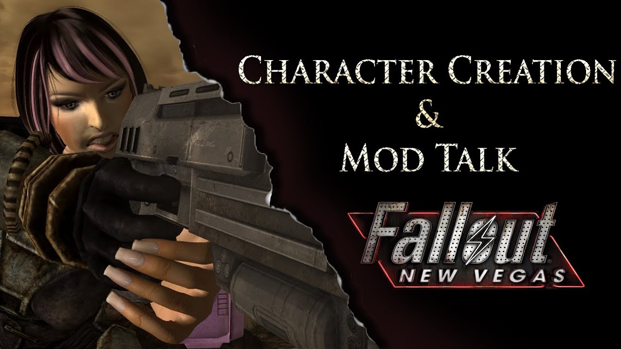 Fallout New Vegas Character Creation & Mod Talk - YouTube