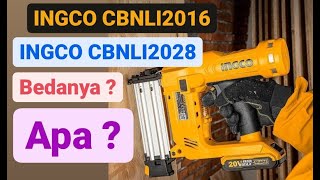 Perbedaan Mesin Paku Tembak Cordless Brad Nailer INGCO CBNLI2028 dengan CBNLI2016