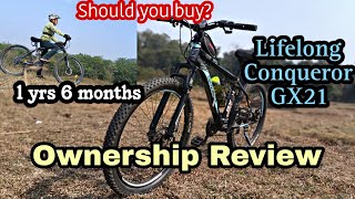 Lifelong Conqueror GX21 Ownership Review || 1yr 6 months ownership review #lifelong #lifelongcycle