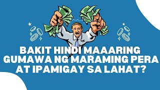 Bakit Hindi Maaaring Gumawa ng Maraming Pera at Ibigay sa Lahat?