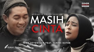 Masih Cinta - Tantri Kotak Ft Ifan Seventeen  Cover With The Singer 10 Acoustic Version