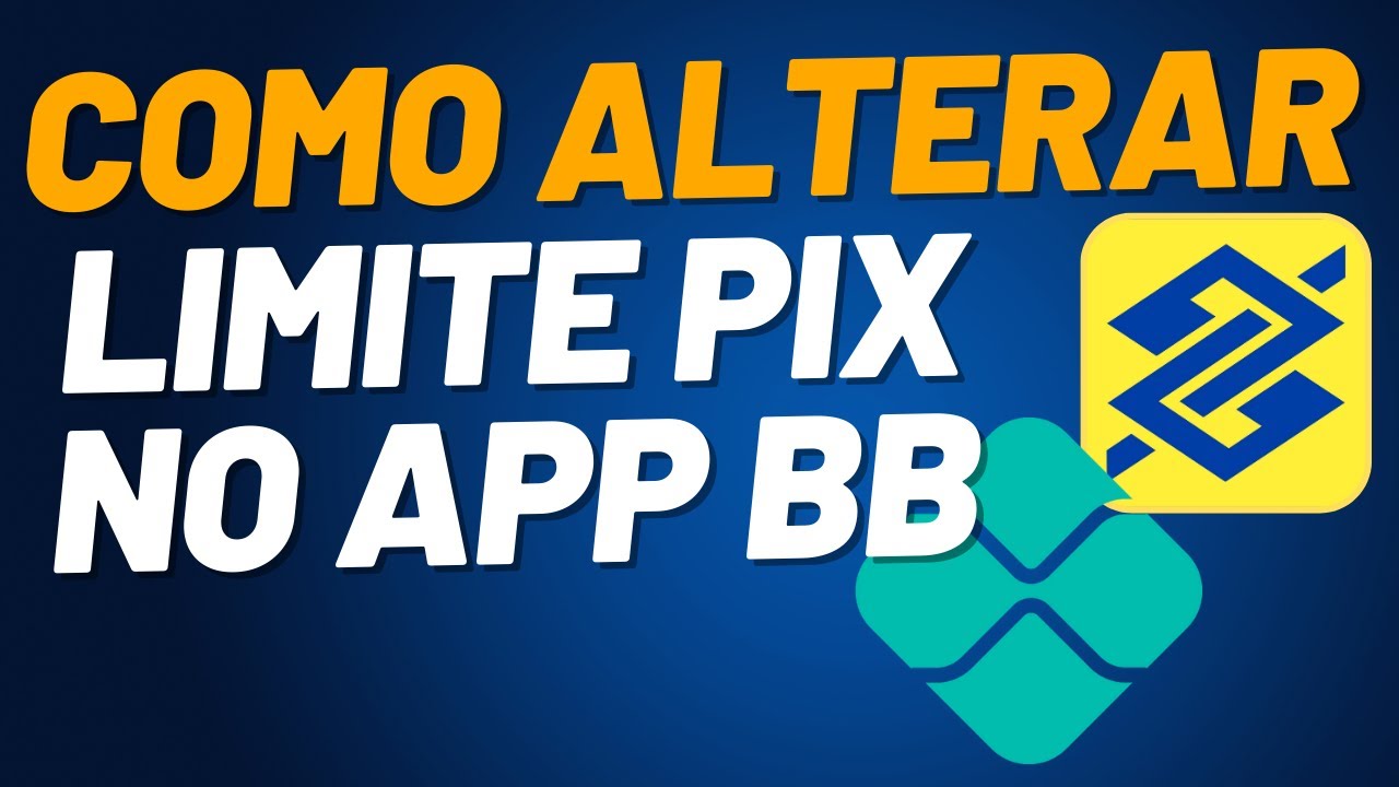 Como Alterar O Limite PIX No App Do BANCO DO BRASIL - YouTube