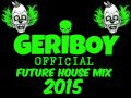 new future house mix 2015 geriboy