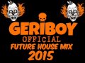 new future house mix 2015 geriboy