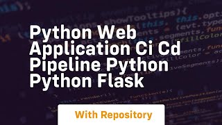 python web application ci cd pipeline python python flask