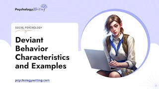 Deviant Behavior Characteristics and Examples - Essay Example