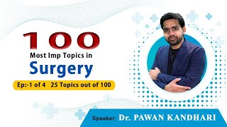 100 Most Imp Topics in Surgery By Dr. PAWAN KANDHARI