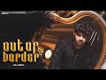 OUT OF BORDAR ft. AS JEPH | THE KALAKAR RECORDS | 2024