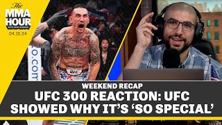 Ariel Helwani UFC 300 Reaction: UFC Showed Why It's So Special | The MMA Hour