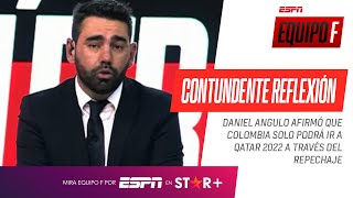 Daniel #Angulo: “Si Colombia va al mundial, es porque gana el repechaje”