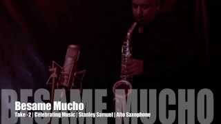 Besame Mucho | Ballads On The Sax | Stanley Samuel | Best Saxophone Covers
