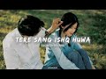 Tere Sang Ishq Hua (Slowed+Reverb) - #ArijitSingh #NeetiMohan | #Yodha | #lofi | A.N Music