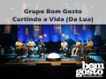 pagode top grupo bom gosto curtindo a vida da lua