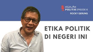 Etika Politik di Negeri ini Ft. Rocky Gerung