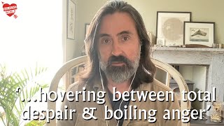 Neil Oliver – ‘…hovering between total despair \u0026 boiling anger…’