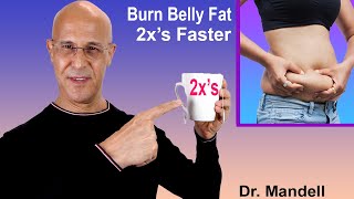 1 Double Strength Cup Will Speed Up the Burning of Belly Fat | Dr Alan Mandell, DC