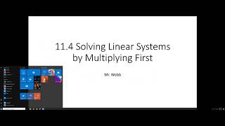 Algebra I 11.4 Solving Linear Systems by Multiplying First