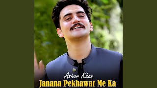 Janana Pekhawar Me Ka