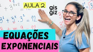 EQUAÇÃO  EXPONENCIAL  | - Aula 2. \\Prof. Gis/