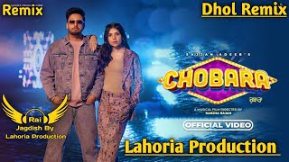 Chobara Dhol Remix Sajjan Adeeb Ft. Rai Jagdish By Lahoria Production New Punjabi Song Dhol Mix 2023