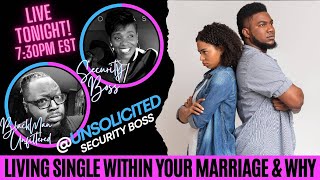 LIVING SINGLE WITHIN YOUR MARRIAGE & WHY