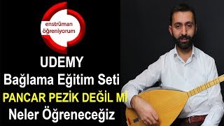 UDEMY Bağlama Eğitim Seti - 46.Ders: Pancar Pezik Değil mi - Neler Öğreneceğiz