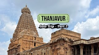 Solo trip Thanjavur Brihadeeswara temple #thanjavurtemple #brihadiswaratemple #periyakovil #solotrip