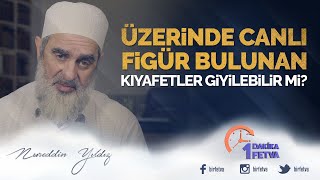 Üzerinde canlı figür bulunan kıyafetler giyilebilir mi? | [ Birfetva - Nureddin Yıldız ]