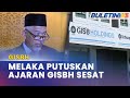 GISBH | Melaka Fatwakan Amalan Dalam GISBH Sesat